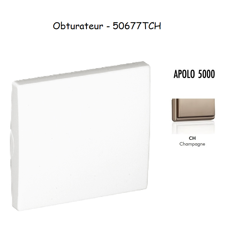 Obturateur APOLO5000 50677TCH Champagne