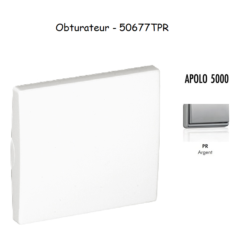 Obturateur APOLO5000 50677TPR Argent