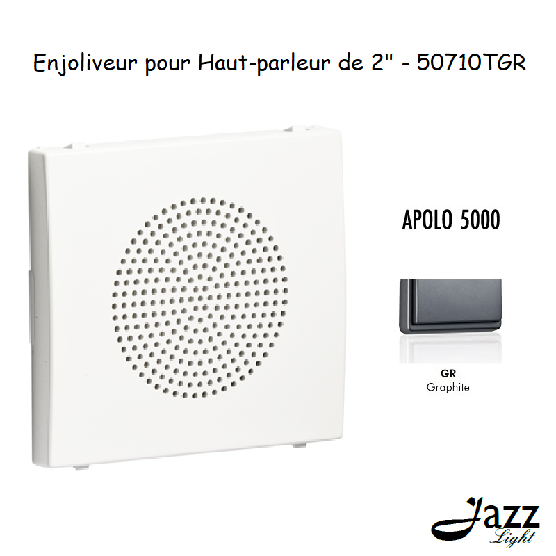 Enjoliveur pour haut parleur 2 APOLO5000 50710TGR Graphite