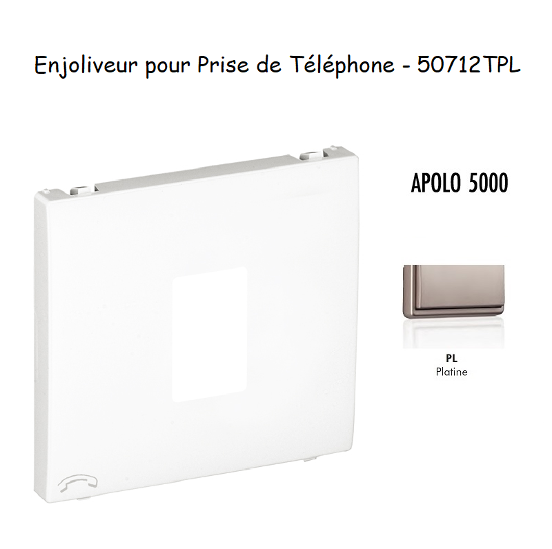 Enjoliveur pour prise de téléphone Apolo 50712TPL Platine