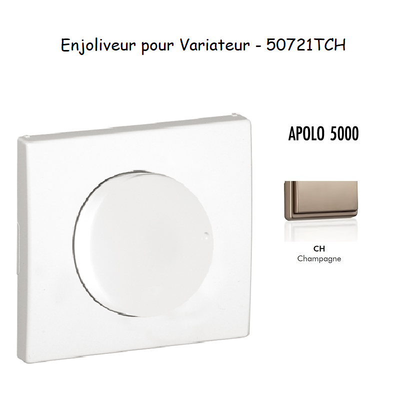 Enjoliveur pour variateur APOLO5000 50721TCH Champagne
