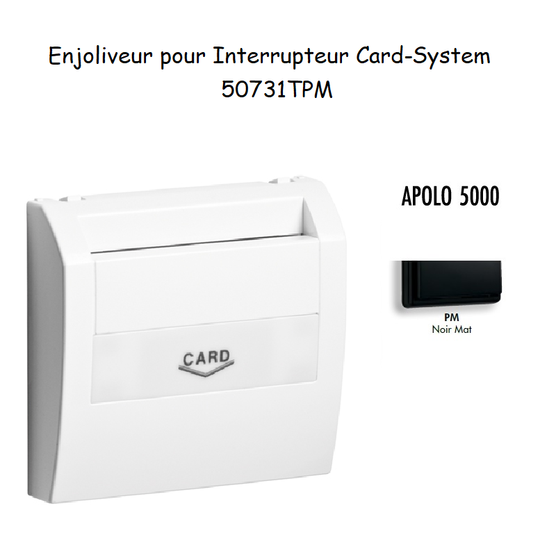Enjoliveur pourinterrupteur card systel APOLO5000 50731TPM Noir MAT