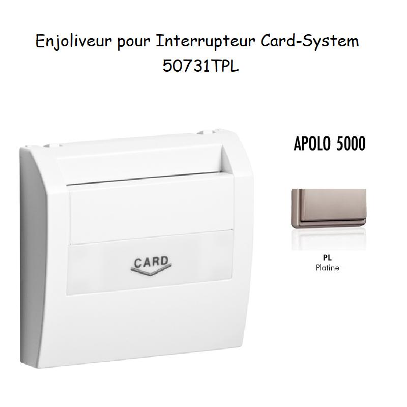 Enjoliveur pourinterrupteur card systel APOLO5000 50731TPL Platine