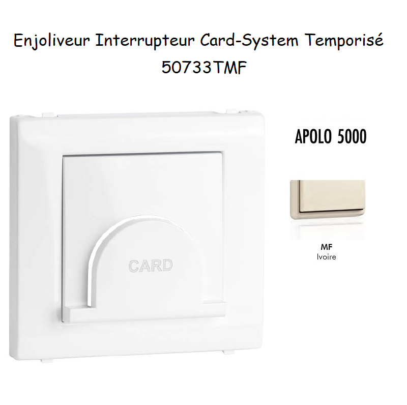 Enjoliveur pour interrupteur Card System Apolo 5000 50733TMF Ivoire