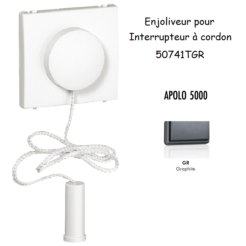 Enjoliveur pour interrupteur à cordon APOLO5000 50741TGR Graphite