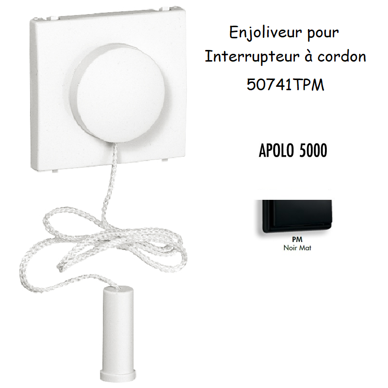 Enjoliveur pour interrupteur à cordon APOLO5000 50741TPM Noir MAT