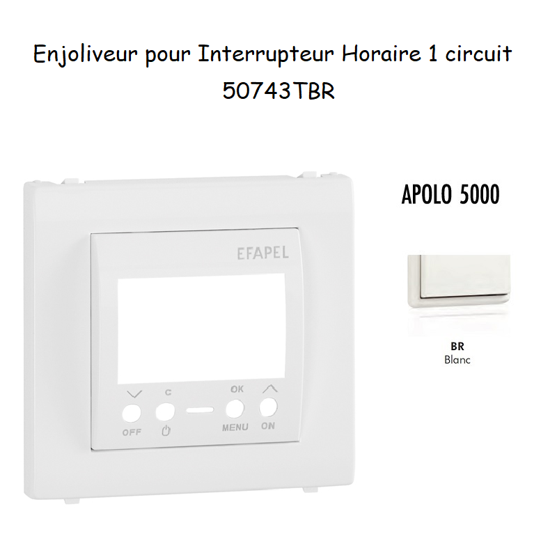 Enjoliveur pour interrupteur horaire digital 1 circuit APOLO5000 50743TBR Blanc