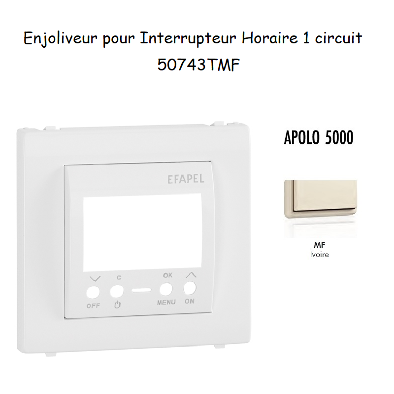 Enjoliveur pour interrupteur horaire digital 1 circuit APOLO5000 50743TMF Ivoire