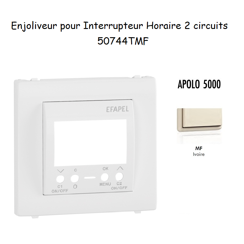 Enjoliveur pour interrupteur horaire digital 2 circuits APOLO5000 50744TMF Ivoire