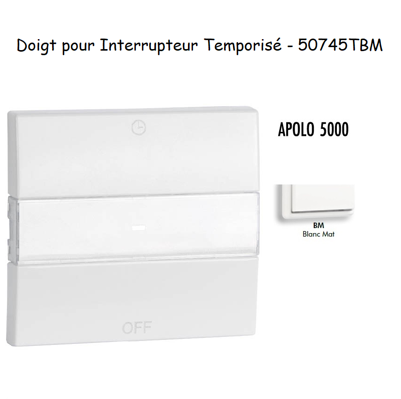 Doigt pour interrupteur temporisé APOLO5000 50745TBM Blanc MAT
