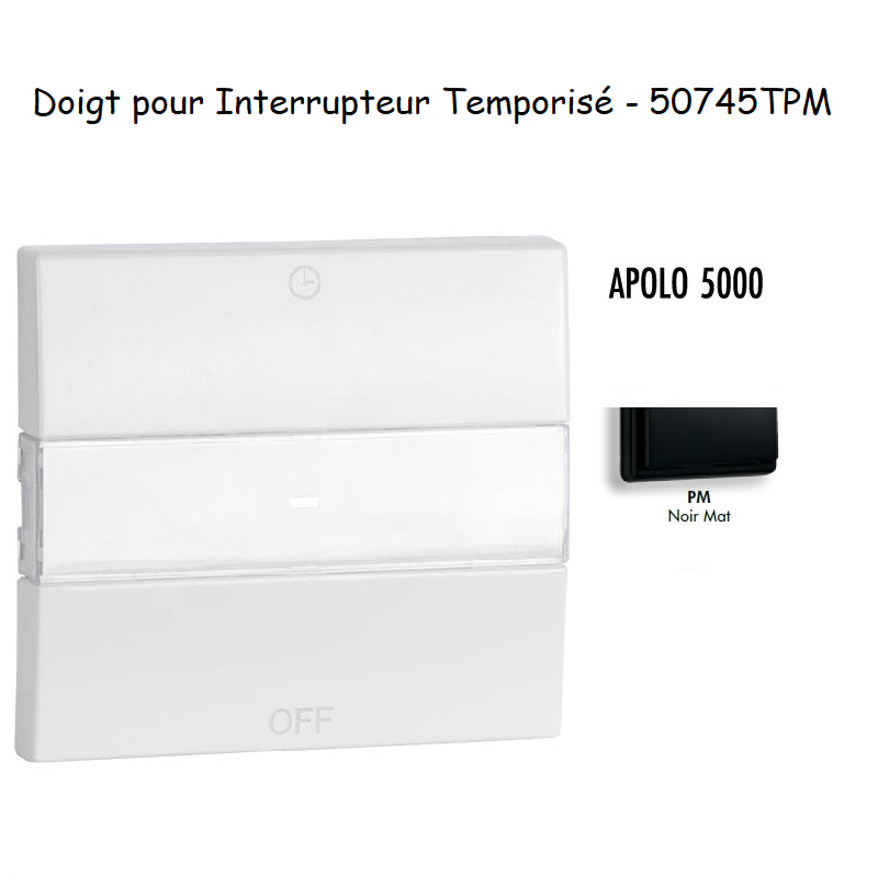 Doigt pour interrupteur temporisé APOLO5000 50745TPM Noir MAT