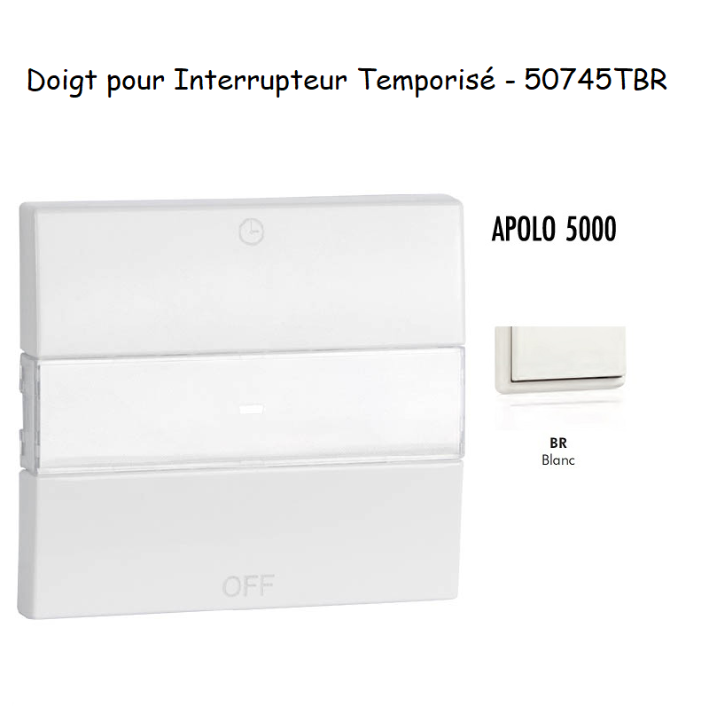 Doigt pour interrupteur temporisé APOLO5000 50745TBR Blanc