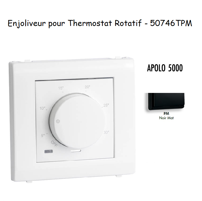 Enjoliveur pour thermostat rotatif Apolo 5000 50746TPM Noir MAT