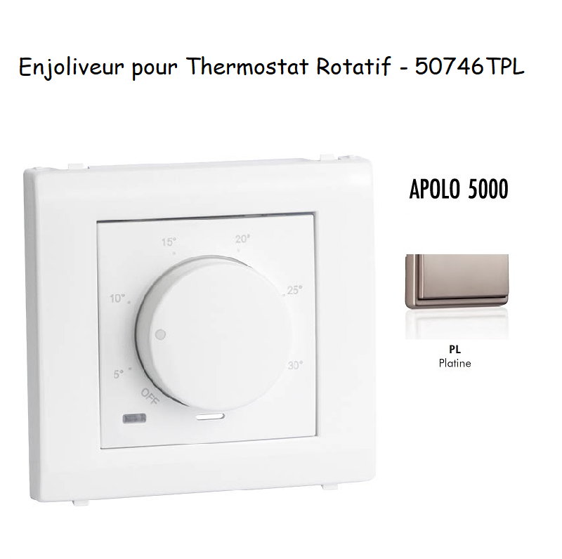 Enjoliveur pour thermostat rotatif Apolo 5000 50746TPL Platine