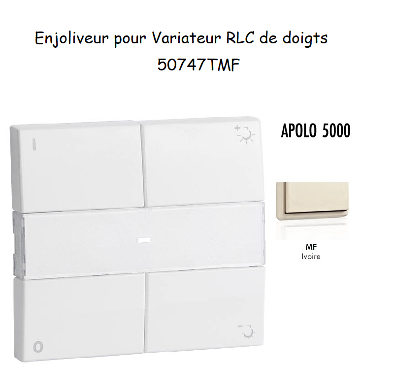 Enjoliveur pour Variateur RLC de doigts Apolo 5000 50747TMF Ivoire