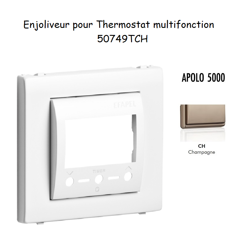 Enjoliveur Chronothermostat avec capteur IR APOLO5000 50749TCH Champagne