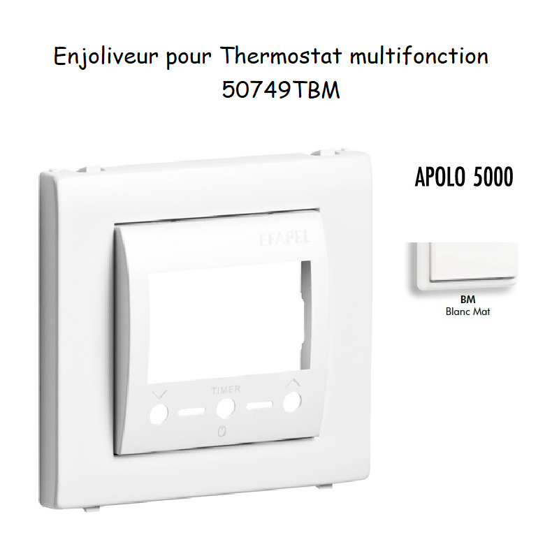 Enjoliveur Chronothermostat avec capteur IR APOLO5000 50749TBM Blanc MAT