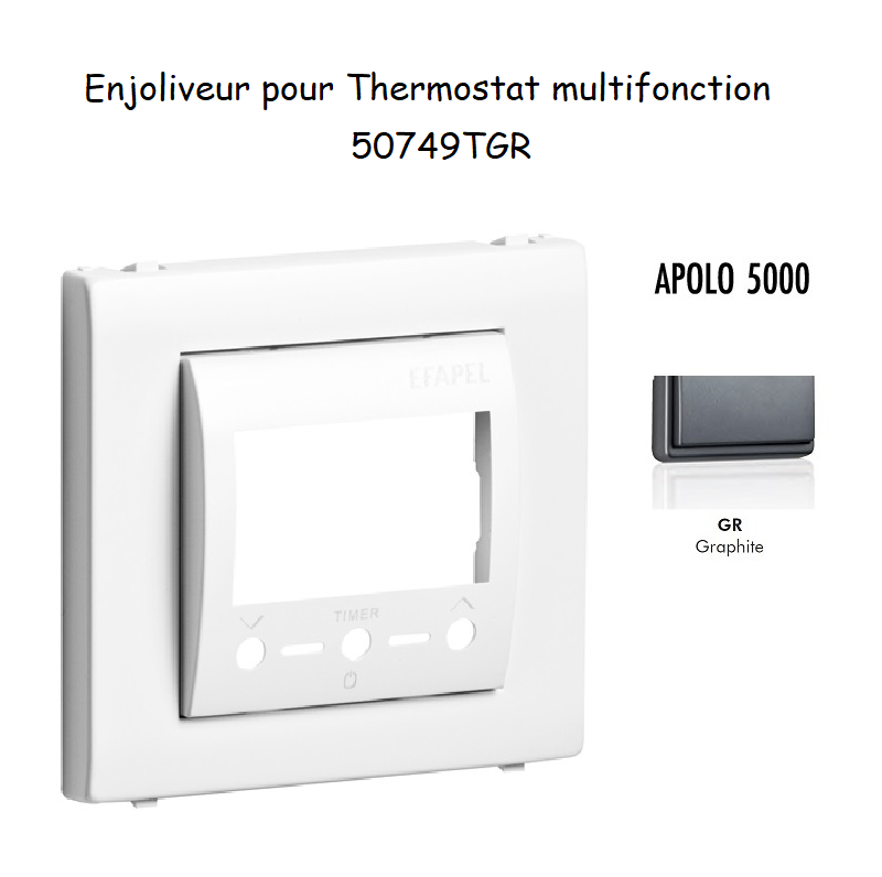 Enjoliveur Chronothermostat avec capteur IR APOLO5000 50749TGR Graphite