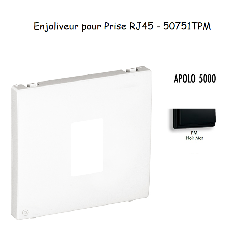 Enjoliveur pour prise informatique RJ45 APOLO5000 50751TPM Noir MAT