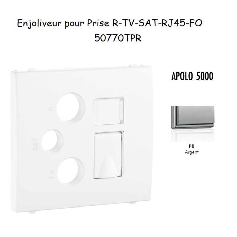 Enjoliveur pour prise R TV SAT RJ45 FO APOLO5000 50770TPR Argent