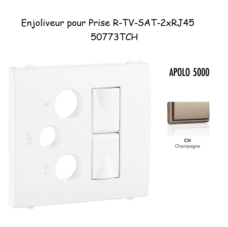 Enjoliveur pour prise mixte R-TV-SAT-2xRJ45 Apolo5000 50773TCH Champagne