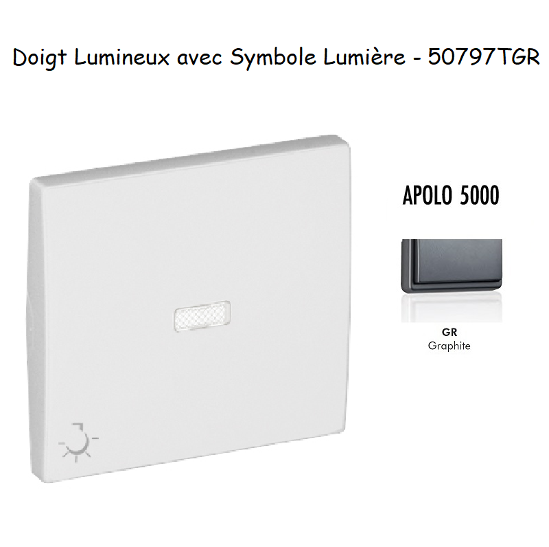 Doigt pour interrupteur Lumineux avec symbole lumière APOLO5000 50797TGR