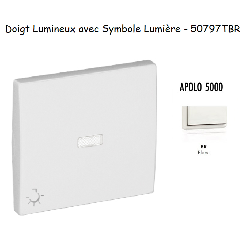 Doigt pour interrupteur Lumineux avec symbole lumière APOLO5000 50797TBR