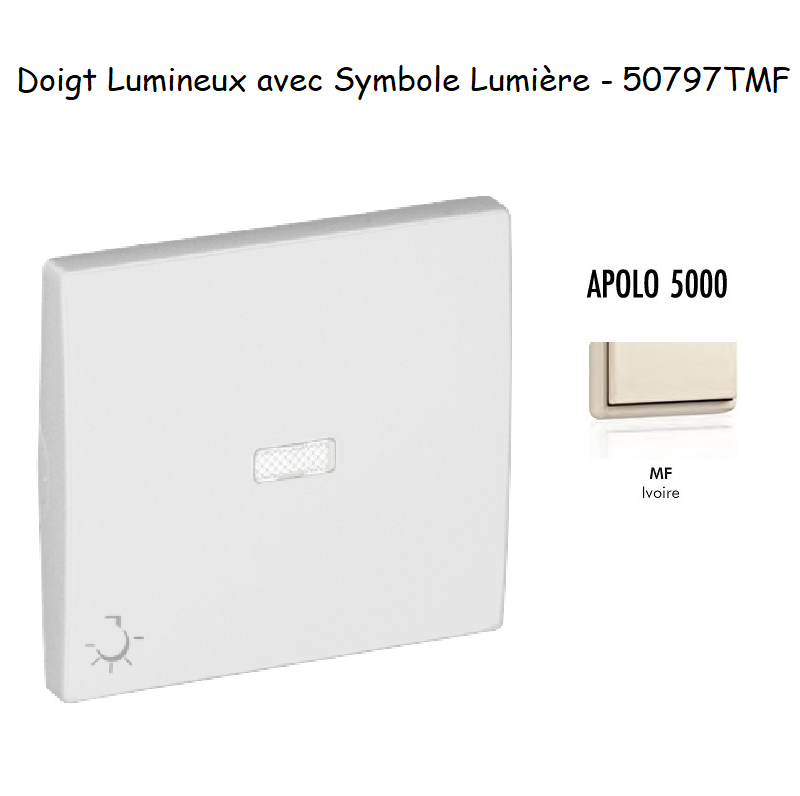Doigt pour interrupteur Lumineux avec symbole lumière APOLO5000 50797TMF