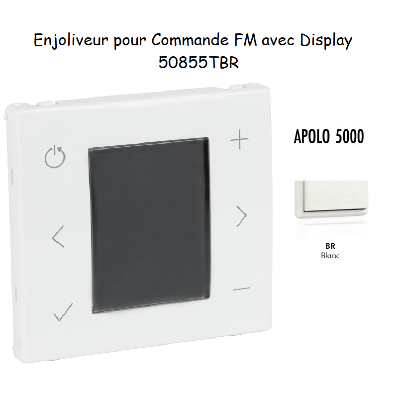 Enjoliveur pour Commande FM avec display 50855TBR