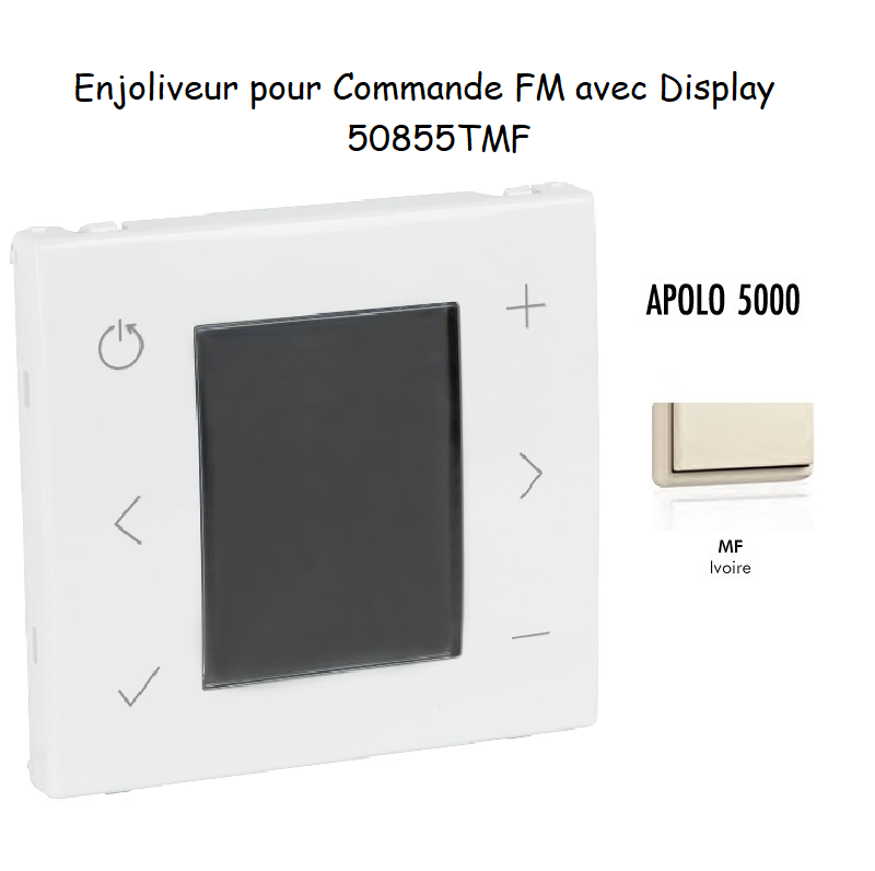 Enjoliveur pour Commande FM avec display 50855TMF