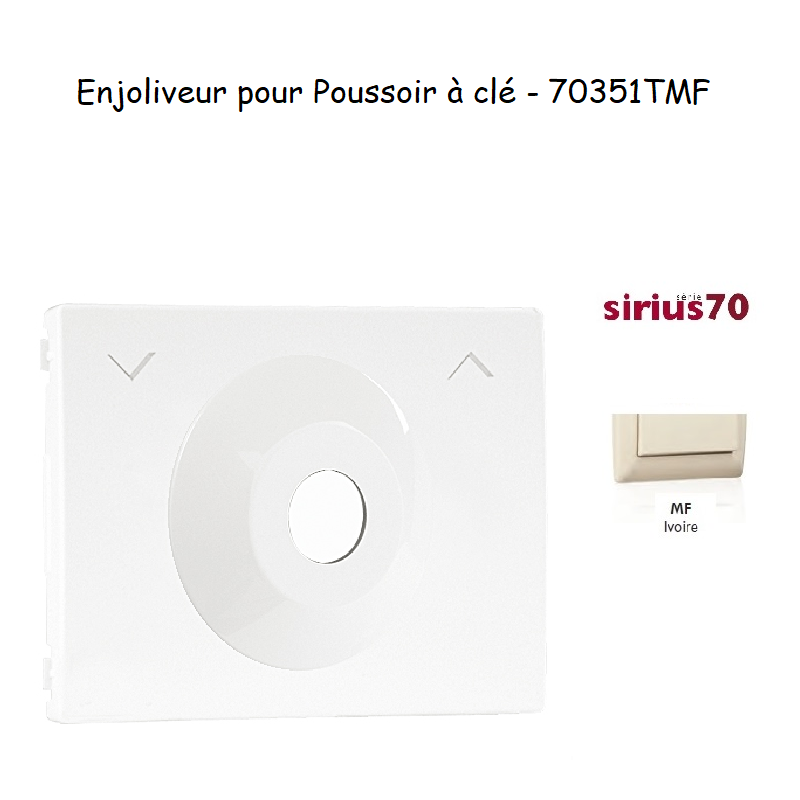 Enjoliveur pour poussoir à clé Sirius70351TMF Ivoire