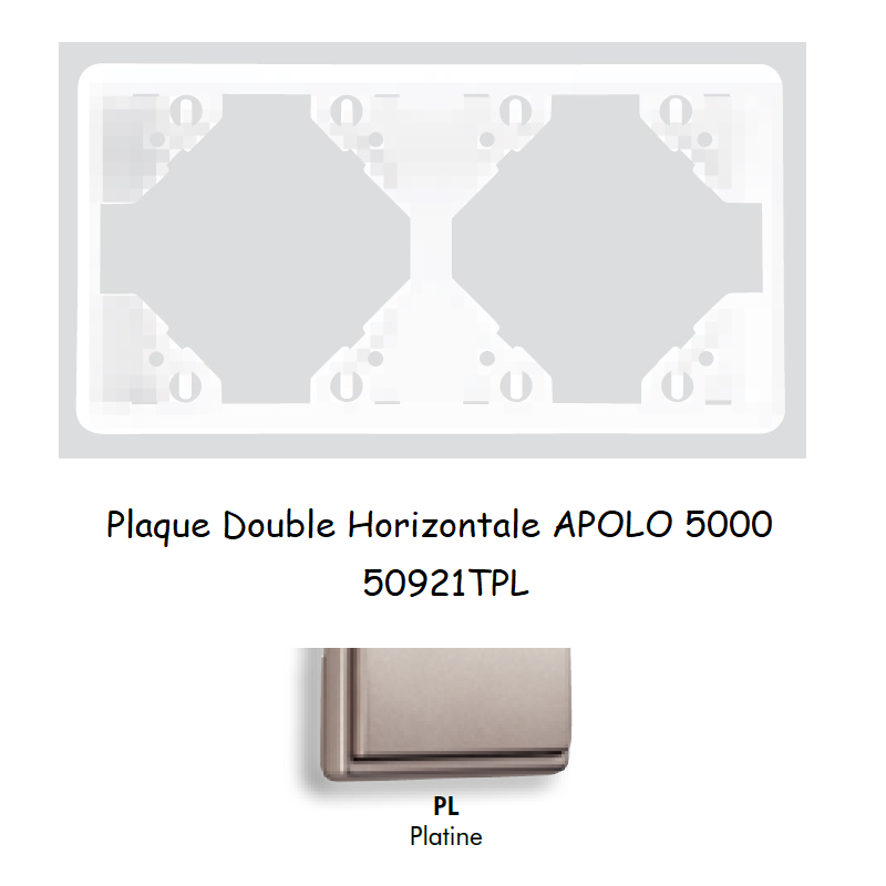 Plaque Double Horizontale APOLO5000 50921TPL PLATINE