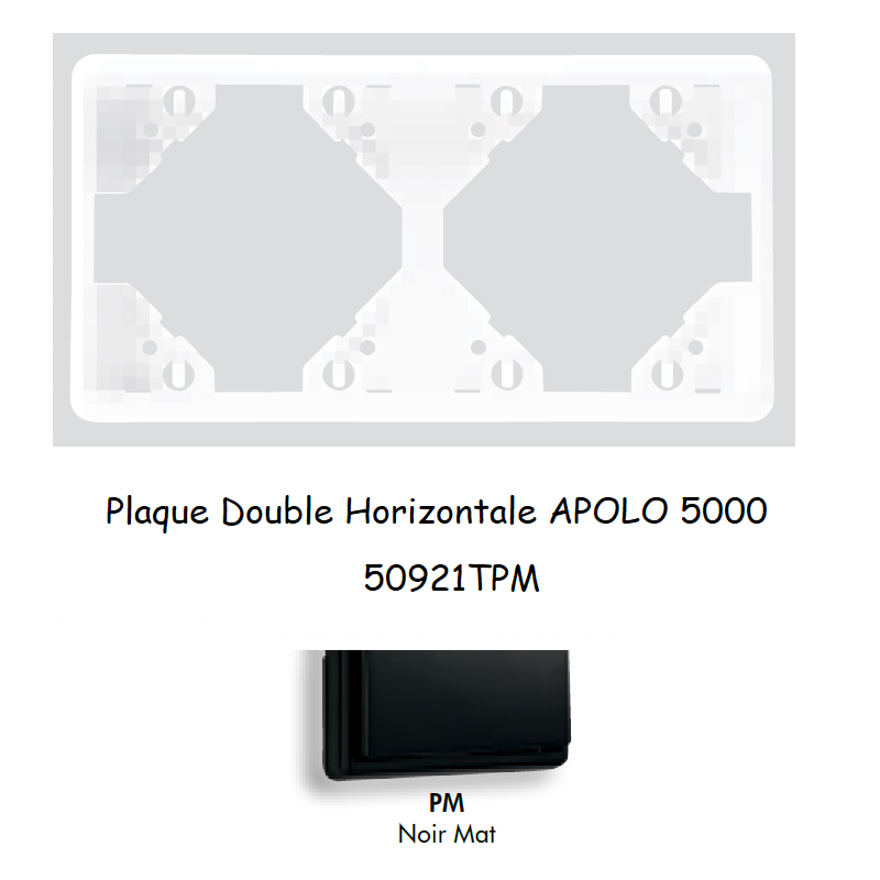 Plaque Double Horizontale APOLO5000 50921TPM NOIR MAT