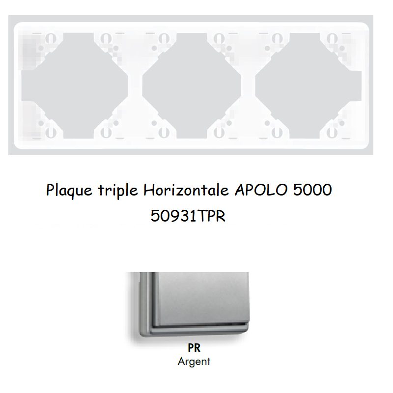 Plaque triple Horizontale APOLO5000 50931TPR ARGENT