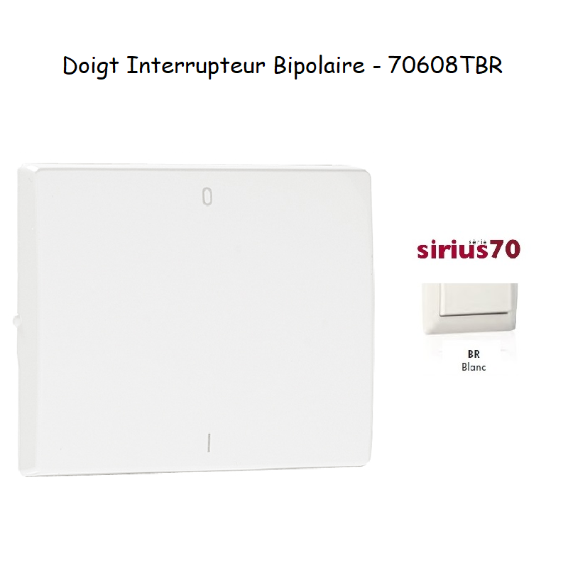 Doigt interrupteur bipolaire Sirius 70608TBR
