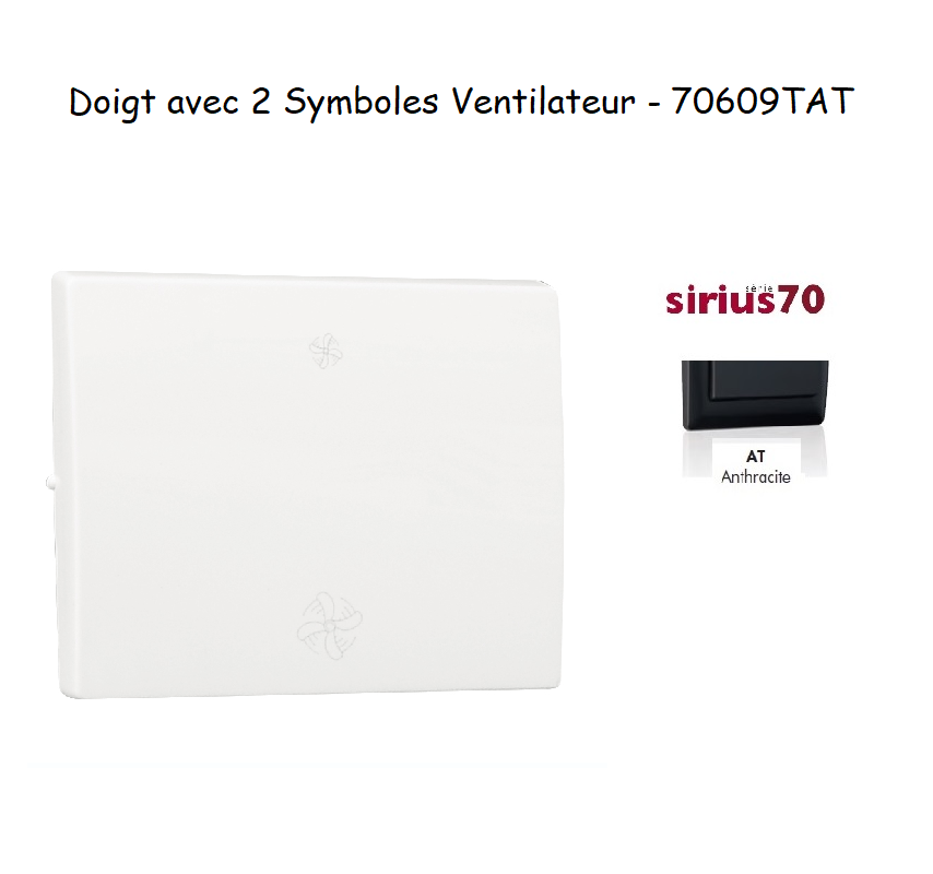 Doigt avec 2 symboles ventilateur VMC Sirius 70609TAT