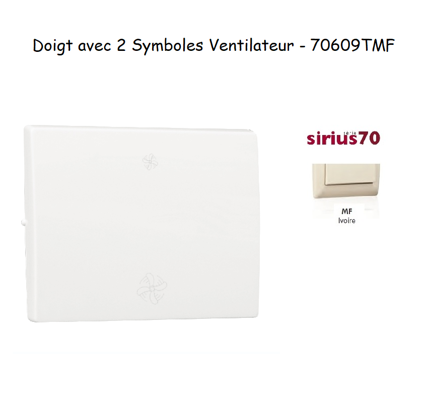 Doigt avec 2 symboles ventilateur VMC Sirius 70609TMF