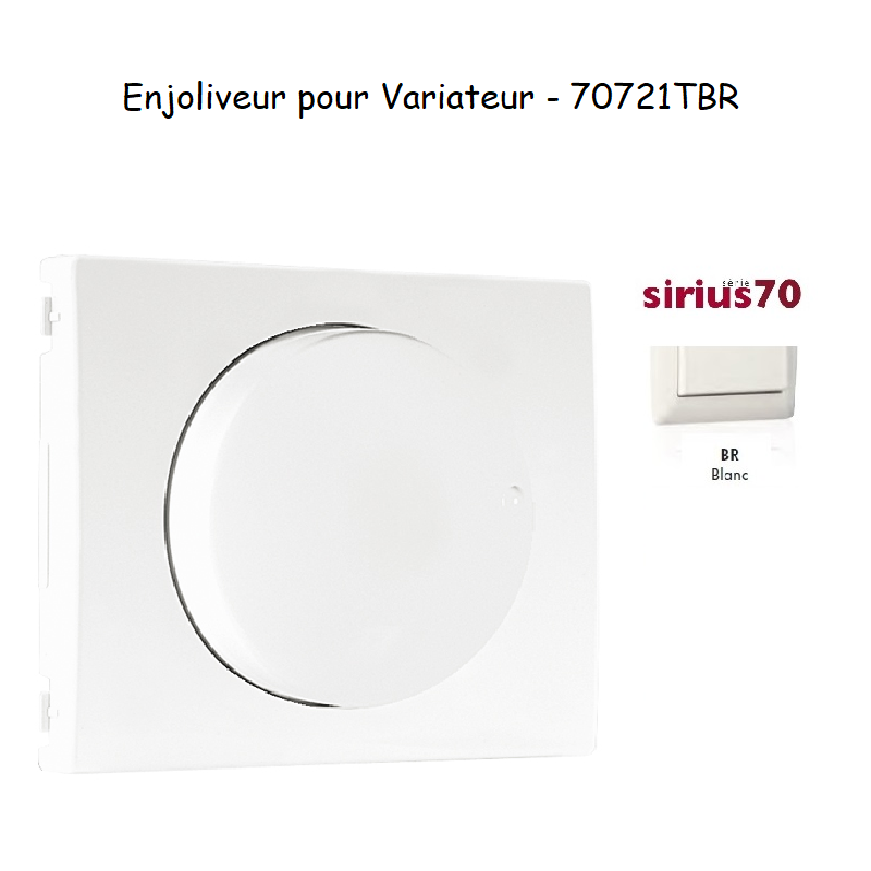 Enjoliveur pour variateur Sirius 70721TBR Blanc