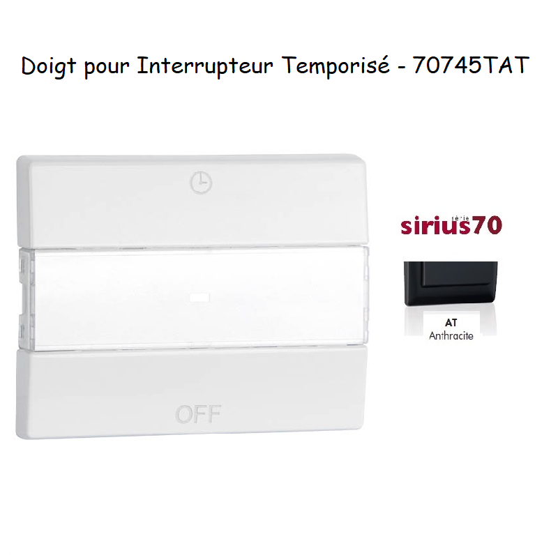 Doigt pour interrupteur temporisé Sirius 70 70745TAT Anthracite