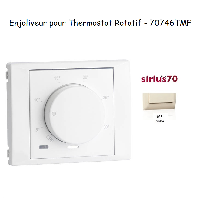 Enjoliveur pour thermostat rotatif Sirius 70 70746TMF Ivoire