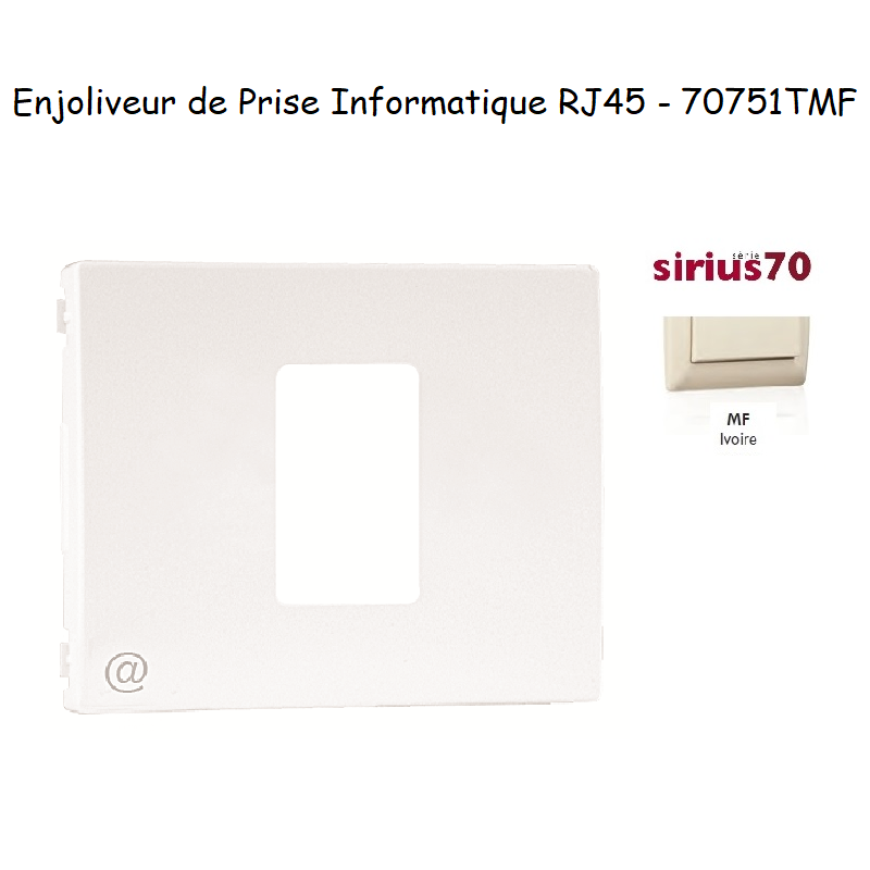 Enjoliveur pour prise informatique RJ45 Sirius 70751TMF Ivoire