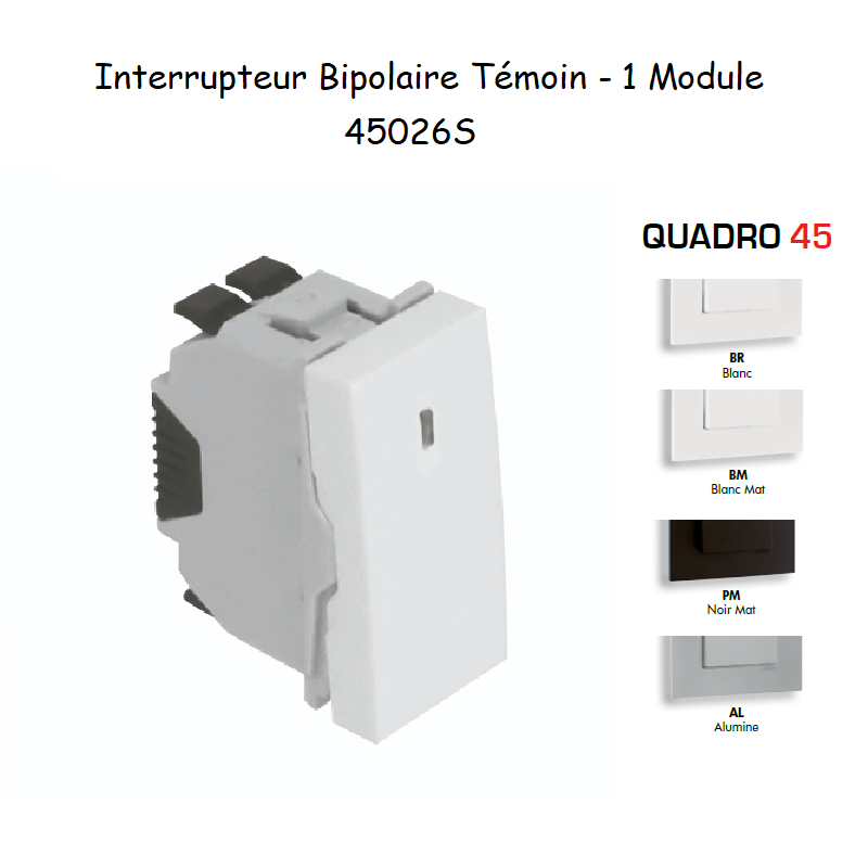 Interrupteur Bipolaire témoin 1 module Quadro 45026S