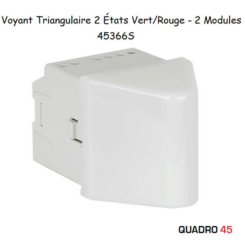 Voyant Triangulaire 2 États Vert Rouge - 2 Modules Quadro 45366S