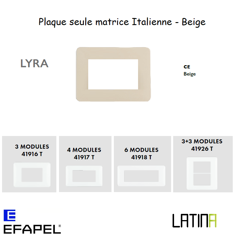 Plaque lyra matrice italienne 41916TCE 42917TCE 42918TCE 42926TCE Beige