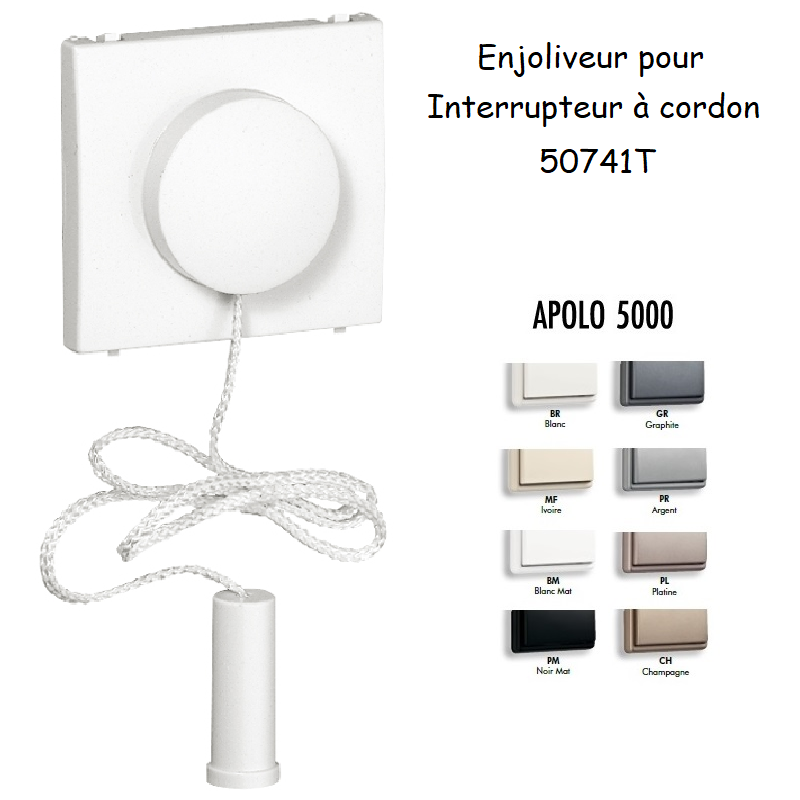 Enjoliveur pour interrupteur à cordon APOLO5000 50741T