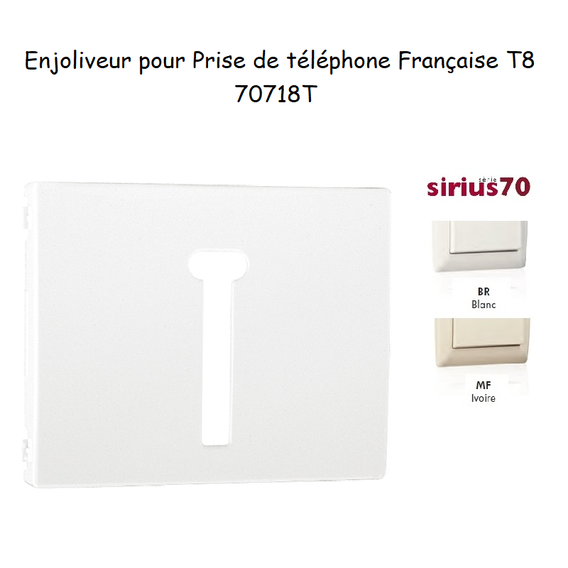 Enjoliveur de prise de tépléphone Française T8 Sirius 70718T