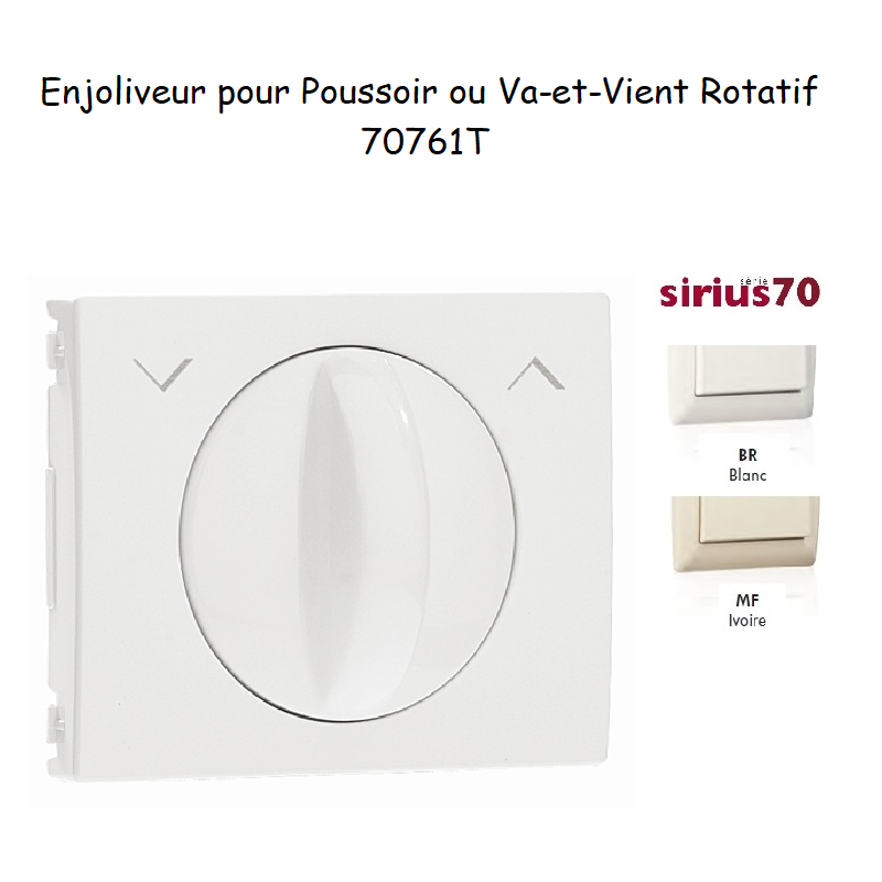 Enjoliveur pour poussoir et va-et-vient rotatif Sirius 70761T