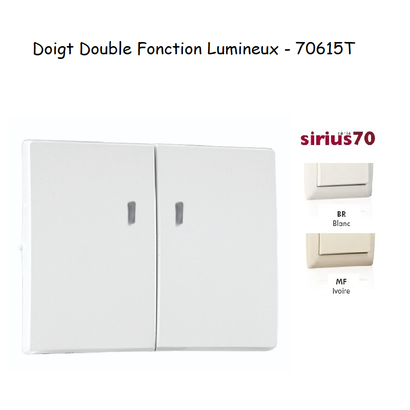 Doigt pour mécanisme double fonction lumineux Sirius 70615T
