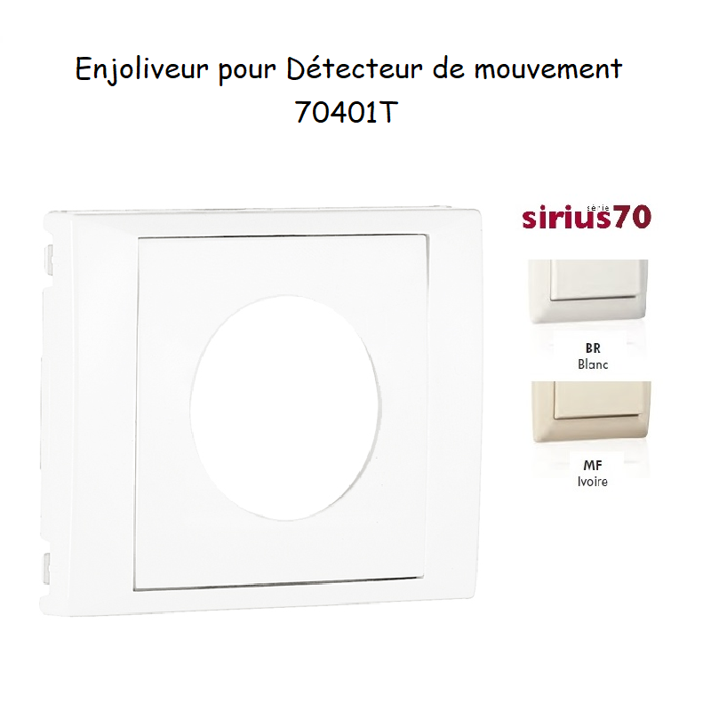 Enjoliveur pour détecteur de mouvement Sirius 70401T