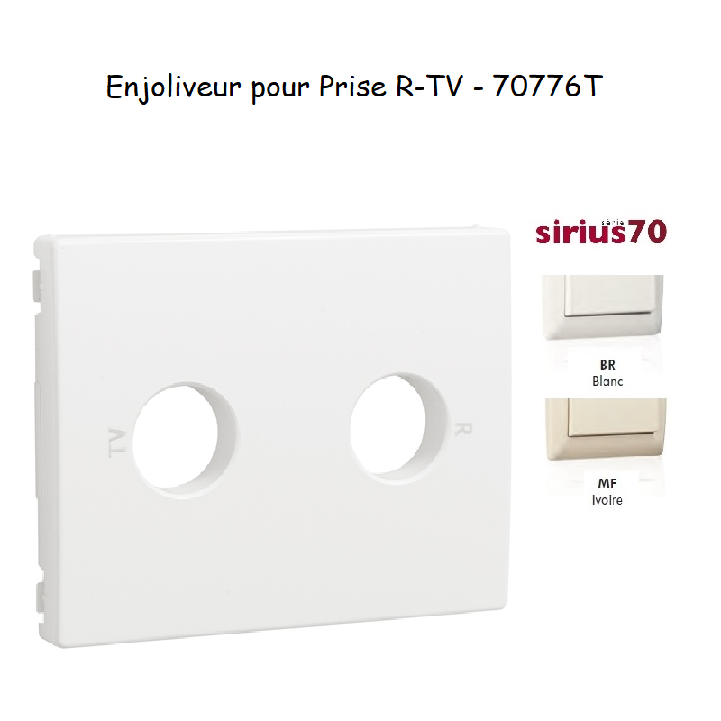 Enjoliveur pour prise R TV Sirius 70776T